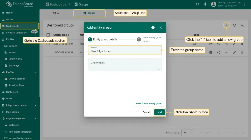 Log in to the **ThingsBoard Professional Edition** instance and go to the **Dashboards** section and select the **"Group"** tab. Click the **"+"** icon to add a new group. In the **"Add entity group"** pop-up window, enter the group name in the **"Name"** field and click the **"Add"** button.